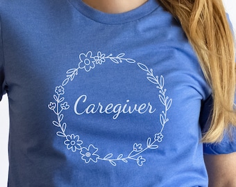 Caregiver shirt, Caregiver tshirt, Shirt for Caregivers, Caregiver t-shirt, nurse shirt, Caregiver gift