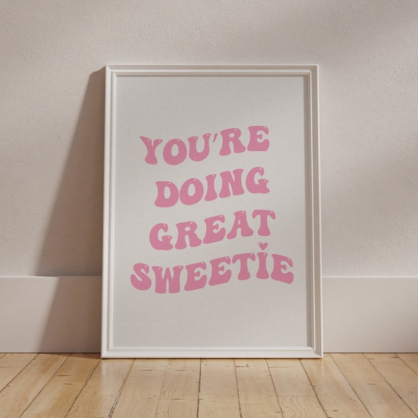 You're Doing Great Sweetie Print Trendy Sweetie Wall Art Preppy Aesthetic Prints Pink Sweetie Wall Art Trendy Pink Retro Print