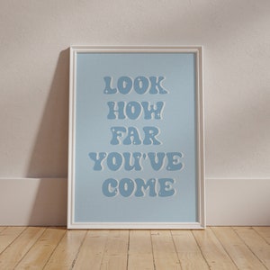 Look How Far You’ve Come Poster Positive Affirmation Print Light Blue Dorm Trendy Wall Art Preppy Aesthetic Prints Girly Room Decor