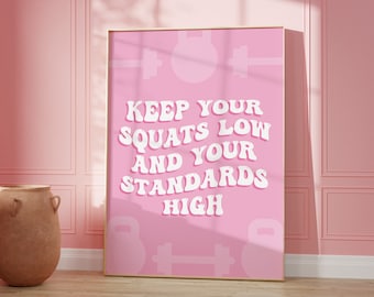 Keep Your Squats Low And Your Standards High Poster Pink Gym Girl Wall Art Pink Gym Girl Room Decor Pink Gym Girl Gift Ideas