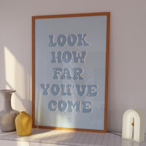 Look How Far You’ve Come Poster Positive Affirmation Print Light Blue Dorm Decor Wall Art Blue Girl Room Decor Blue Quote Print