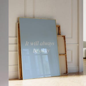 It Will Always Be Okay Blue Quote Wall Print Trendy Light Blue Aesthetic Room Decor Digital Art Prints Positive Affirmation Poster