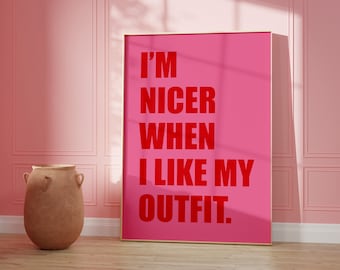 I'm Nicer When I Like My Outfit Poster Girls Bedroom Decor Aesthetic Red And Pink Poster Trendy Pink And Red Wall Art