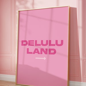 Décoration de chambre à coucher imprimée manifestation rose Delulu Land, affiche rose, art mural rose tendance, impression girly amusante, affiche rose Be Delusional