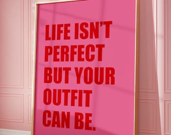 Life Isn't Perfect But Your Outfit Can Be Poster Girls Bedroom Decor Aesthetic Red And Pink Poster Trendy Pink And Red Wall Art
