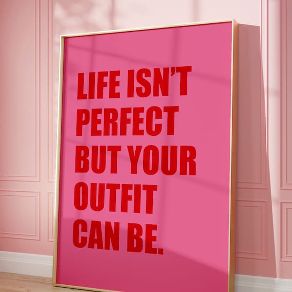 Life Isn't Perfect But Your Outfit Can Be Poster Girls Bedroom Decor Aesthetic Red And Pink Poster Trendy Pink And Red Wall Art