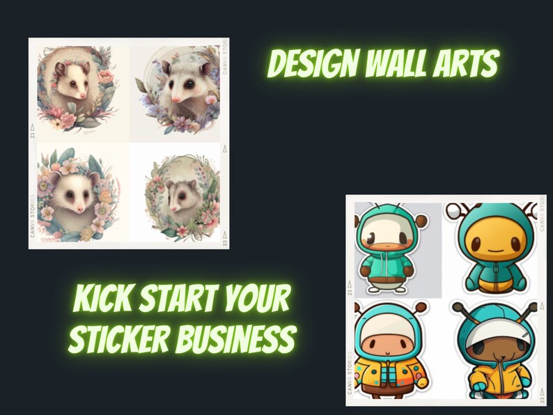 May include: Four sticker designs featuring cute cartoon characters. The top left sticker shows a white opossum with pink flowers. The top right sticker shows a yellow cartoon character with a blue jacket. The bottom left sticker shows a white cartoon character with a red and yellow jacket. The bottom right sticker shows a brown cartoon character with a yellow jacket. The text "DESIGN WALL ARTS" is in green at the top of the image. The text "KICK START YOUR STICKER BUSINESS" is in green at the bottom of the image.