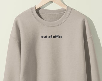 Out Of Office besticktes Sweatshirt, Urlaubs Sweatshirt, bestickter Rundhalsausschnitt, klassisches Sweatshirt, Sweatshirts für den Herbst, Geschenke für sie