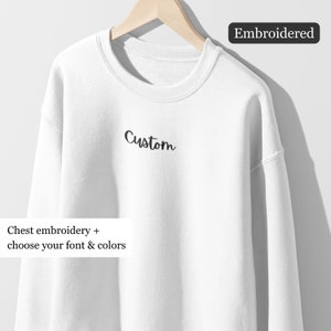 Custom Embroidered Sweatshirt, Personalized Embroidered Crewneck, Custom Embroidery Gift, Center Chest Embroidery, Personalized Gift, Gifted