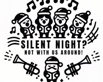 Silent Night? Not With Us SVG | Funny Christmas Group Design | Holiday Party Cutting File for Cricut, Silhouette & DIY Crafts Png Eps Jpeg