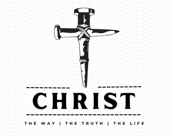 Christ Svg The Way The Truth The Life Christian Men Women T Shirt Religious Design Church Conference Journal Mug Tumbler Design pdf eps