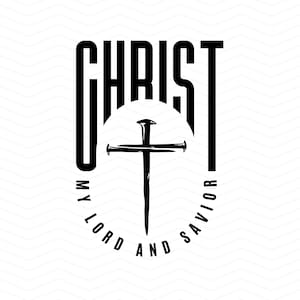 May include: Black and white graphic design with the word "CHRIST" in large letters, a cross with nails, and the text "MY LORD AND SAVIOR" in a circle around the cross.