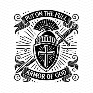 May include: Black and white illustration of a knight's helmet with a cross on a shield and a sword. The text "Put on the full armour of God" is written on a banner.