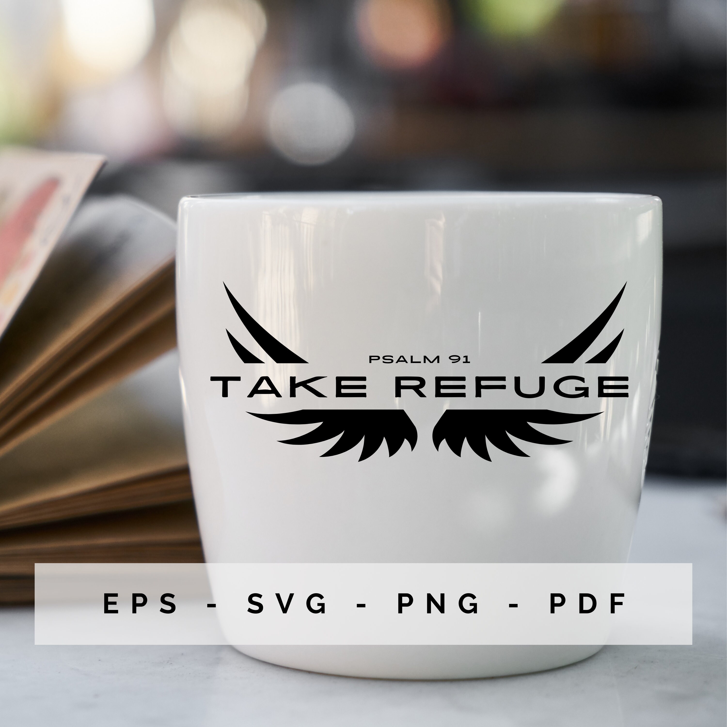 Take Refuge Digital Download Psalm 91 Eps Svg Png Pdf Artwork Design
