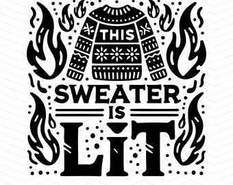 This Sweater Is Lit SVG Png Jpeg Eps | Funny Christmas Sweater Design | Holiday Cutting File for Cricut, Silhouette & DIY Crafts
