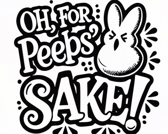 Chillin’ with My Peeps SVG Funny Easter Design for Shirts Tote Bags Mugs Party Decor DIY Crafts Digital Printing and Spring Celebration