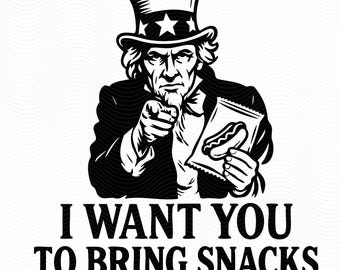 I Want You to Bring Snacks SVG  Funny 4th of July Uncle Sam bbq Shirt Graphic  Patriotic Cookout svg png jpeg pdf Digital Download