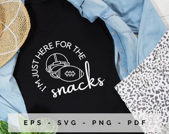 I'm Just Here For The Snacks SVG PNG PDF Super Bowl Sunday Halftime Football Funny Football Team Halftime eps