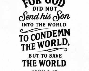 John 3:17 svg | Christian Bible verse cut file | faith-based shirt or wall art design for Cricut Glowforge | png jpeg pdf download