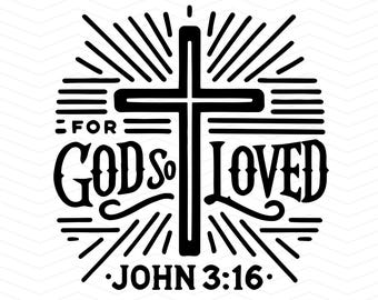 God So Loved The World Svg John 3:16 Christian Women T Shirt Women Church Conference Journal Mug Tumbler Design pdf eps