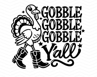 Gobble Gobble Y’all SVG Digital Download | Funny Thanksgiving Turkey Design | Southern Charm Cutting File for Cricut & Crafts