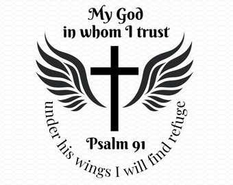 Psalms 91 Svg, God is my Refuge Svg, Christian Svg, Christian Shirt Svg, No Weapon Formed Against Me Shall Prosper Svg, Psalm 91 Svg