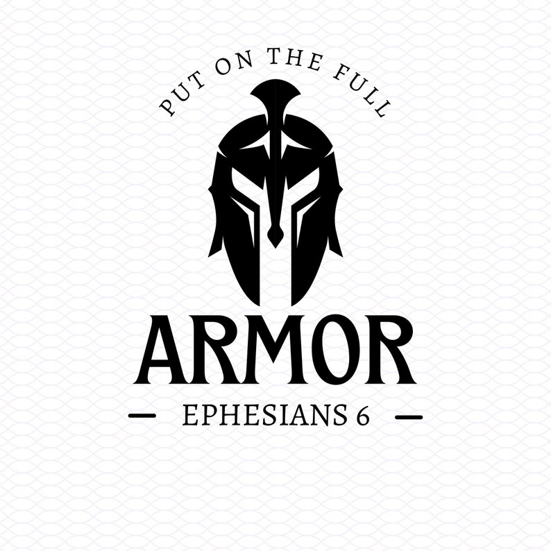 May include: A black graphic featuring a Spartan helmet with the word "ARMOR" beneath it. The text "PUT ON THE FULL" curves above the helmet, and "EPHESIANS 6" is below. The design is set against a white background with a subtle pattern.