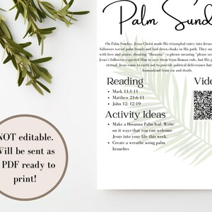 May include: A printable Palm Sunday lesson plan for LDS members. The printable features a green palm leaf design and includes scripture references, activity ideas, and a QR code for a video. The text reads "Palm Sunday", "LDS Based Holy Week Lessons", "Reading", "Mark 11:1-11", "Matthew 21:6-11", "John 12:12-19", "Activity Ideas", "Make a Hosanna Palm Leaf. Write on it ways that you can welcome Jesus into your life this week", "Create a wreath using palm branches", "Video", "NOT editable. Will be sent as a PDF ready to print!"