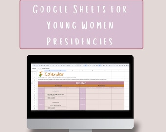 May include: A computer monitor displays a Google Sheets calendar template for Young Women presidencies. The screen shows a calendar for October with activity planning sections. The text "Google Sheets for Young Women Presidencies" is at the top.