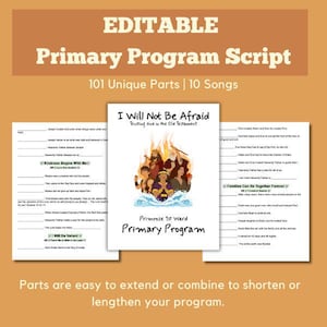 May include: An editable Primary Program Script with the title "I Will Not Be Afraid" and the text "Trusting God in the Old Testament." The script includes 101 unique parts and 10 songs. The cover features an illustration of people in front of a fire.