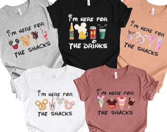 I&#39;m Here For The Snacks, I am Here For The Drinks, Family Shirt, Disney Food Beer Shirts, Disneyland Shirts, Disneyworld Vacation T-shirt