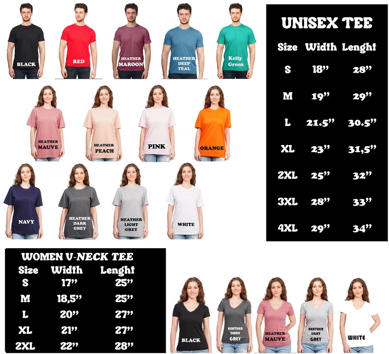 May include: Unisex and women's t-shirts in various colors and sizes. The chart shows the size, width, and length of each shirt in inches. The colors include black, red, heather maroon, heather deep teal, kelly green, heather mauve, heather peach, pink, orange, navy, heather dark grey, heather light grey, and white.