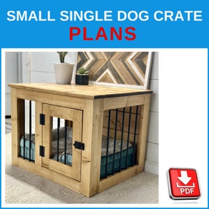 Small Single Dog Crate DIY Plans - Small Wooden Dog Kennel Plans, Dog Crate Furniture - Download PDF