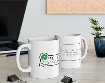 March MANness "I like my coffee..." 11oz White Mug