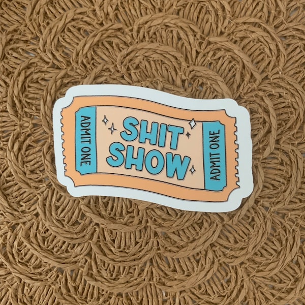 Welcome to shit show sticker, vinyl matte sticker, mental health sticker, laptop sticker, waterproof sticker, notebook sticker