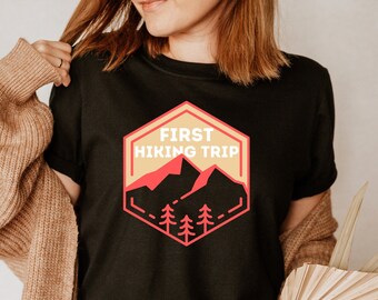 First Hiking Trip T-Shirt - Hiking T-Shirt - Hiking Apparel - First Time Hiking Shirt