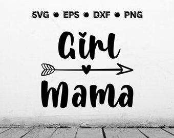 Girl Mama SVG | Girl Mom SVG | Mom of Girls PNG | Shirt Digital Vector File for Cricut | Instant Download