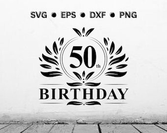 50th Birthday SVG | 50th Birthday PNG | 50th Birthday Shirt Digital Vector Cut File For Cricut | Instant Download