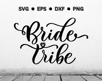 Bride Tribe SVG | Bridesmaid SVG | Bridesmaid PNG | Bride Tribe Digital Vector Cut File for Cricut | Instant Download