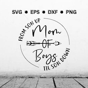 Da Son Up to Son Down SVG / Mom of Boys SVG / Boy Mom PNG / Camicia File vettoriale digitale per Cricut / Download istantaneo