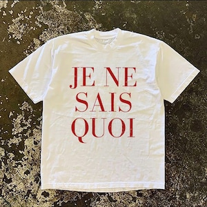 Je Ne Sais Quoi T-Shirt