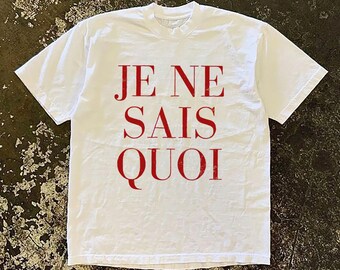Je Ne Sais Quoi T-Shirt
