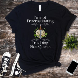 Geek T-shirt, I'm not Procrastinating I'm Doing Side Quests T-shirt, Nerdy Shirt, Geeky Shirt, Dork Shirt, Gift for Him,