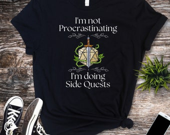 Geek T-shirt, I'm not Procrastinating I'm Doing Side Quests T-shirt, Nerdy Shirt, Geeky Shirt, Dork Shirt, Gift for Him,