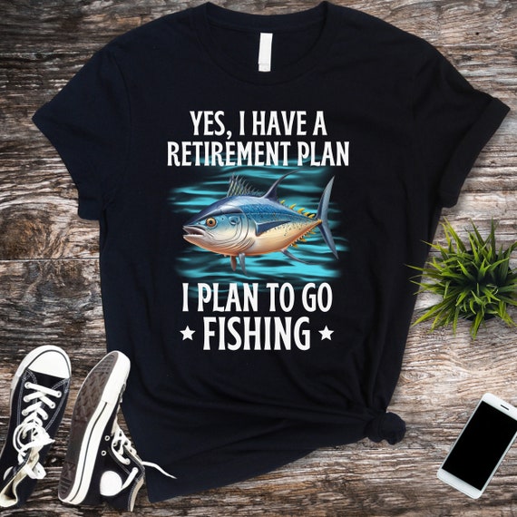 I Have A Retirement Plan I Plan To Fish Funny Dad Tee I Have A Retirement Plan I Plan To Fish Funny Dad Tee