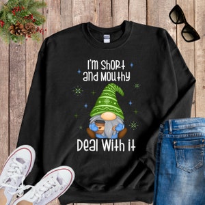 I'm Short and Mouthy Deal With It Sweatshirt Christmas Gnome Sweatshirts Funny Gnomes Sweater Sarcastic Xmas Sweaters Pullover Gifts for Her