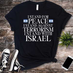 Support Israel Shirts I Stand With Israel Shirt I Stand for Peace Tshirts Israeli Flag Jewish TShirt Gift