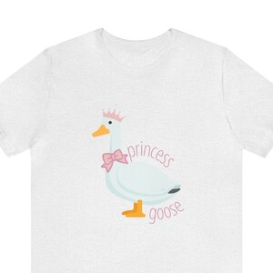 Princess Goose Shirt | Funny Shirt | Gift for Her | Goose Shirt | Sarcastic Shirt | Trendy Shirt | Unisex Funny Shirt | Funny Goose Shirt