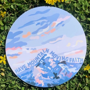Have Mountain Moving Faith Sticker, Matthew 17:20-21, Christian, Positive, Inspirational, Water Resistant, Hand Drawn, Vibrant Pastel