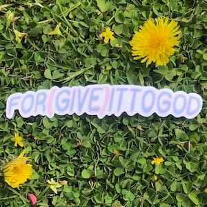 Forgive and Give It To God Sticker, Christian, Positive, Inspirational, Water Resistant, Hand Drawn, Vibrant Pastel, Beautiful, Decal, Pink